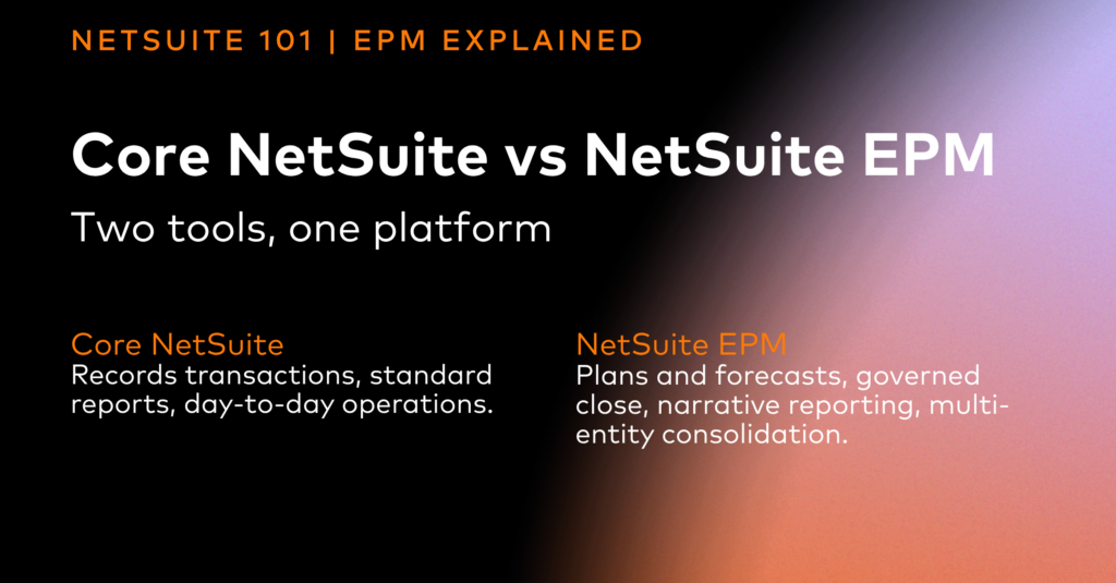 Core NetSuite vs NetSuite EPM